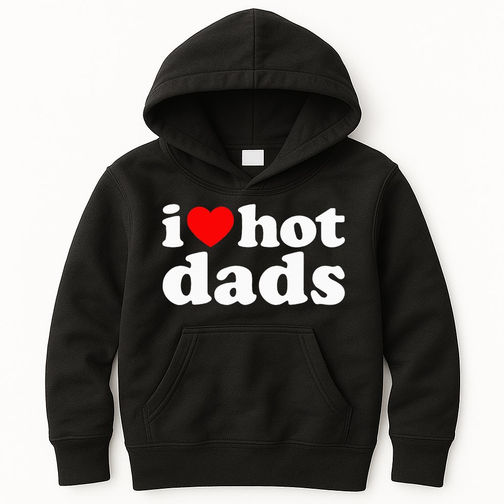 I Love Hot Dads I Heart Hot Dads Love Hot Dads Kids Hoodie