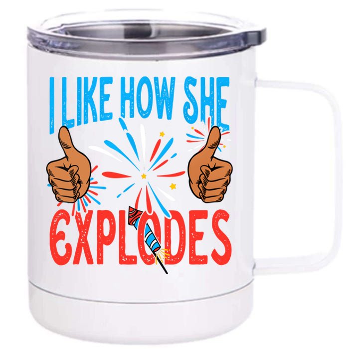 I Like How She Explodes I Like How He Bangs Fireworks Funny 4th Of July Couple 12 oz Stainless Steel Tumbler Cup