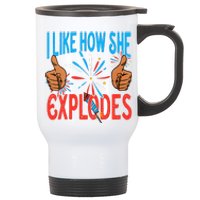 I Like How She Explodes I Like How He Bangs Fireworks Funny 4th Of July Couple Stainless Steel Travel Mug