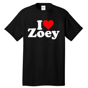 I Love Heart Zoey Zoe Tall T-Shirt