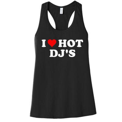 I Love Hot Djs Women's Racerback Tank