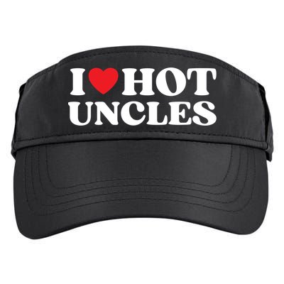 I Love Hot Uncles Family My Favorite Uncle Uncle's Day Gift Adult Drive Performance Visor