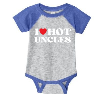 I Love Hot Uncles Family My Favorite Uncle Uncle's Day Gift Infant Baby Jersey Bodysuit