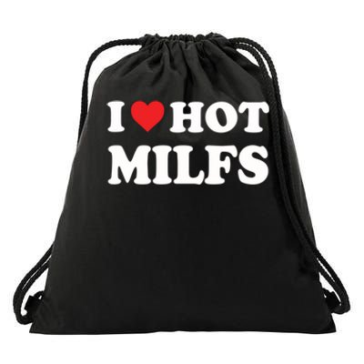 I Love Hot Milfs Red Heart I Heart Hot Moms Milfs Drawstring Bag