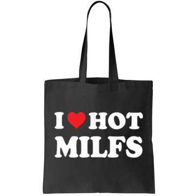 I Love Hot Milfs Red Heart I Heart Hot Moms Milfs Tote Bag