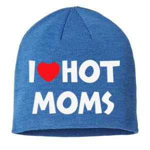 I Love Hot Moms Funny Red Heart Love Moms Love Mama Gift Sustainable Beanie