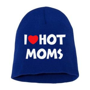 I Love Hot Moms Funny Red Heart Love Moms Love Mama Gift Short Acrylic Beanie