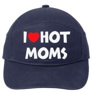 I Love Hot Moms Funny Red Heart Love Moms Love Mama Gift 7-Panel Snapback Hat