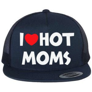 I Love Hot Moms Funny Red Heart Love Moms Love Mama Gift Flat Bill Trucker Hat