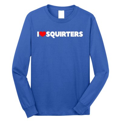 I Love (Heart) Squirters Long Sleeve Shirt