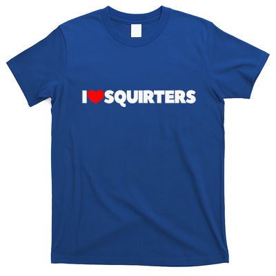 I Love (Heart) Squirters T-Shirt