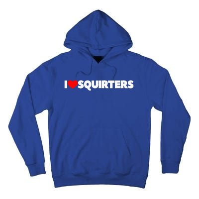 I Love (Heart) Squirters Tall Hoodie