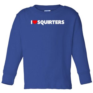 I Love (Heart) Squirters Toddler Long Sleeve Shirt