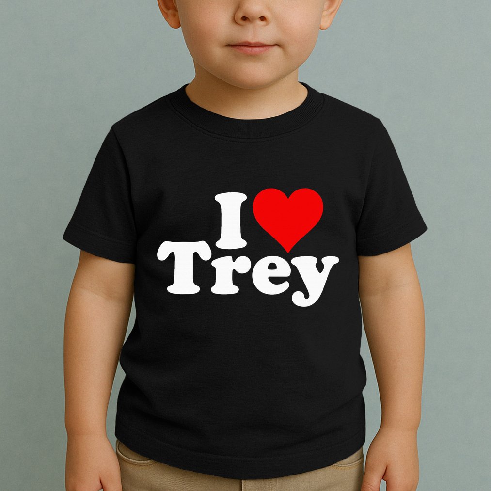 I Love Heart Trey Toddler T-Shirt