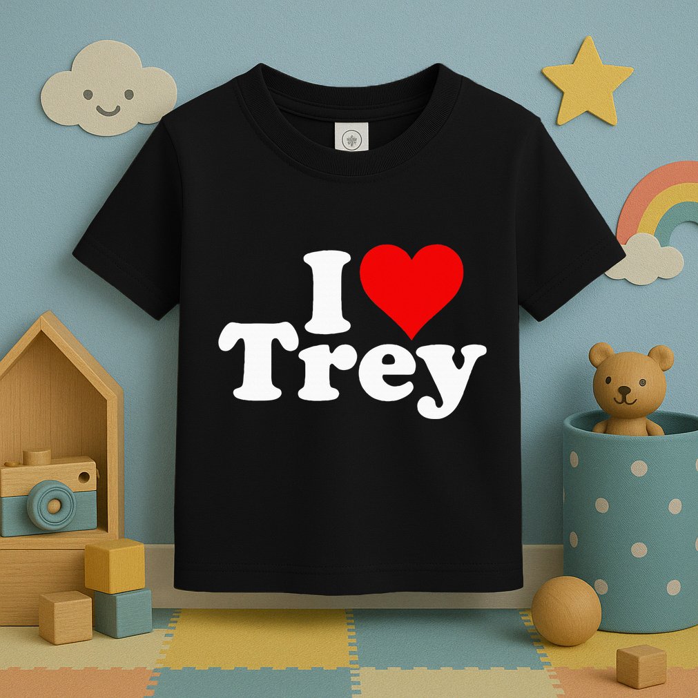 I Love Heart Trey Toddler T-Shirt
