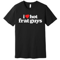 I Love Hot Frat Guys College Funny 80s Vintage Heart Premium T-Shirt