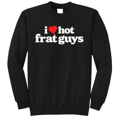 I Love Hot Frat Guys College Funny 80s Vintage Heart Tall Sweatshirt