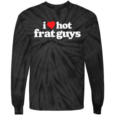 I Love Hot Frat Guys College Funny 80s Vintage Heart Tie-Dye Long Sleeve Shirt