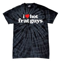 I Love Hot Frat Guys College Funny 80s Vintage Heart Tie-Dye T-Shirt