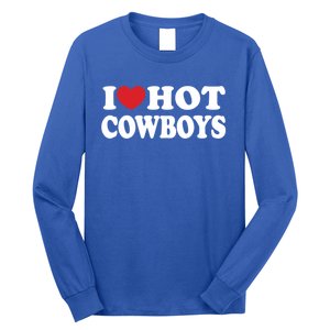 I Love Hot Cowboys Country Western Rodeo Lover Long Sleeve Shirt