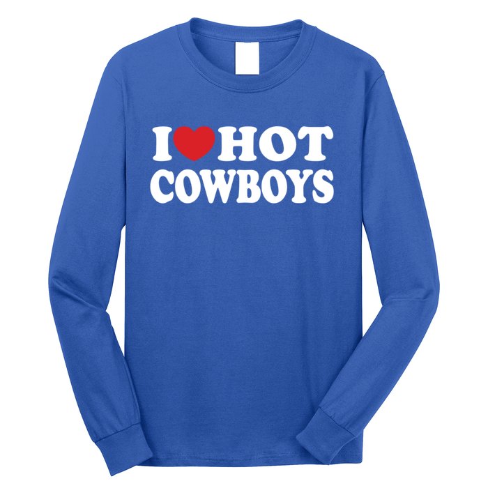 I Love Hot Cowboys Country Western Rodeo Lover Long Sleeve Shirt