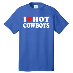 I Love Hot Cowboys Country Western Rodeo Lover Tall T-Shirt