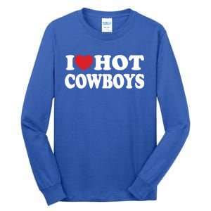 I Love Hot Cowboys Country Western Rodeo Lover Tall Long Sleeve T-Shirt