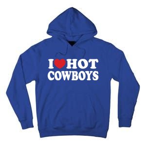 I Love Hot Cowboys Country Western Rodeo Lover Tall Hoodie