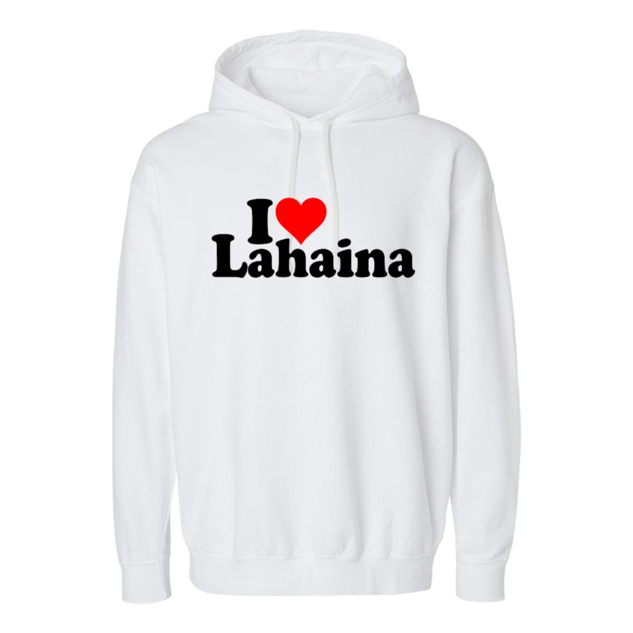 I Love Heart Lahaina Hawaii Garment-Dyed Fleece Hoodie