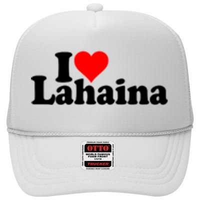 I Love Heart Lahaina Hawaii High Crown Mesh Back Trucker Hat