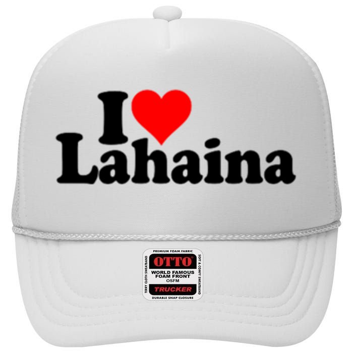 I Love Heart Lahaina Hawaii High Crown Mesh Back Trucker Hat