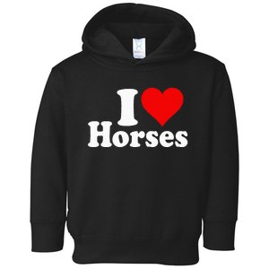 I Love Horses Toddler Hoodie