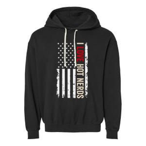 I Love Hot Nerds American Usa Flag Meaningful Gift Garment-Dyed Fleece Hoodie