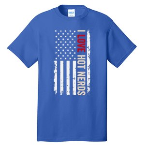 I Love Hot Nerds American Usa Flag Meaningful Gift Tall T-Shirt