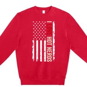 I Love Hot Nerds American Usa Flag Meaningful Gift Premium Crewneck Sweatshirt