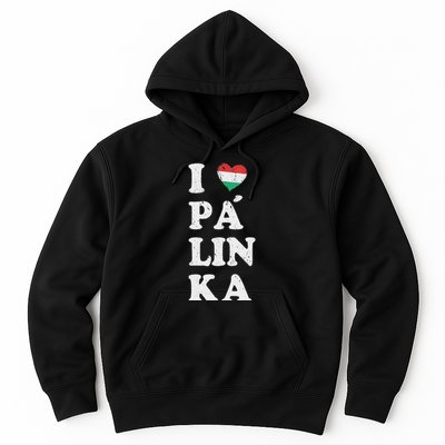 I Love Hungarian Palinka Hungary Traditional Strong Drink Hoodie