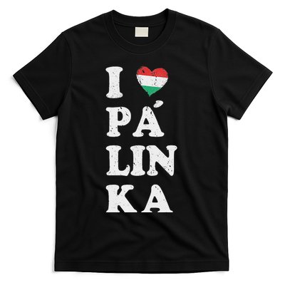 I Love Hungarian Palinka Hungary Traditional Strong Drink T-Shirt
