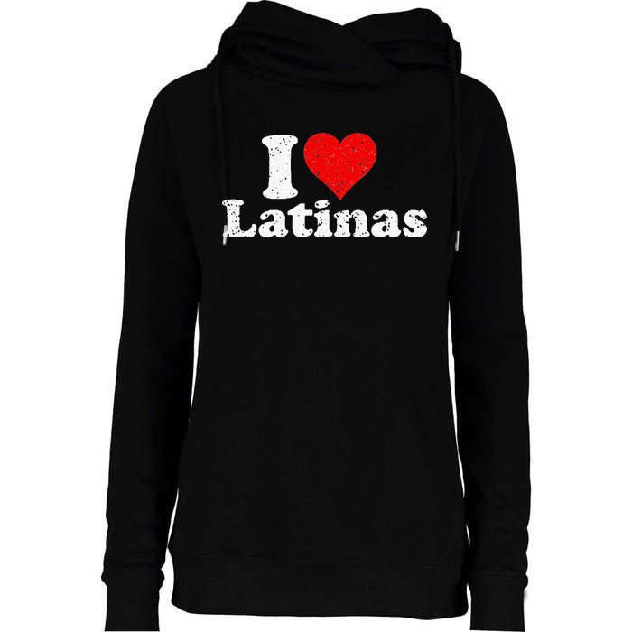 I Love Heart Latinas Girlfriend Wife Womens Funnel Neck Pullover Hood