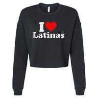 I Love Heart Latinas Girlfriend Wife Cropped Pullover Crew