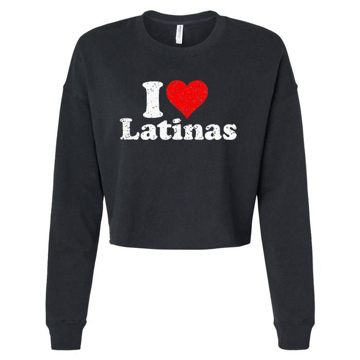 I Love Heart Latinas Girlfriend Wife Cropped Pullover Crew