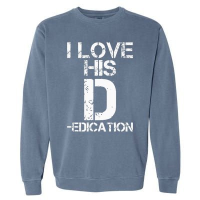 I Love Her P I Love His D Couples Matching Valentines Day Garment-Dyed Sweatshirt