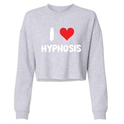 I Love Hypnosis Heart Consciousness Gift Cropped Pullover Crew