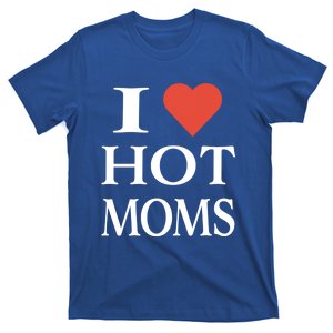 I Love Heart Hot Moms Funny Gift T-Shirt