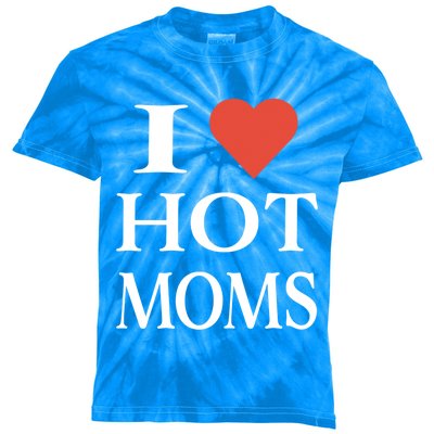 I Love Heart Hot Moms Funny Gift Kids Tie-Dye T-Shirt