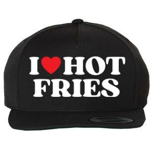 I Love Hot Fries Moms Dads Favorite National Fries Day Meaningful Gift Wool Snapback Cap