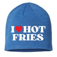 I Love Hot Fries Moms Dads Favorite National Fries Day Meaningful Gift Sustainable Beanie