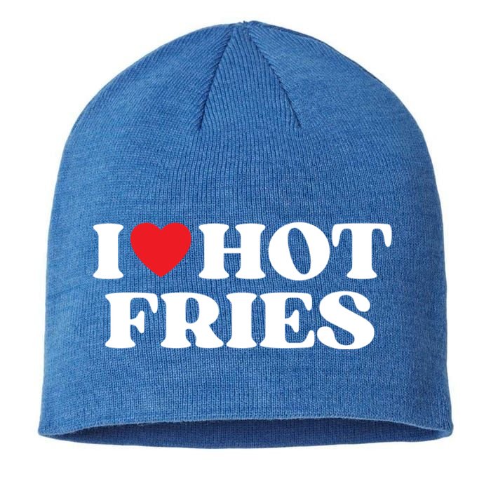 I Love Hot Fries Moms Dads Favorite National Fries Day Meaningful Gift Sustainable Beanie