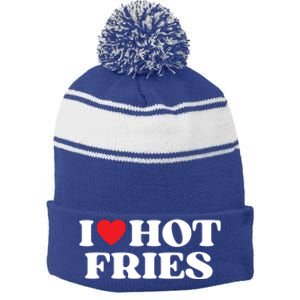 I Love Hot Fries Moms Dads Favorite National Fries Day Meaningful Gift Stripe Pom Pom Beanie