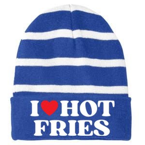 I Love Hot Fries Moms Dads Favorite National Fries Day Meaningful Gift Striped Beanie with Solid Band