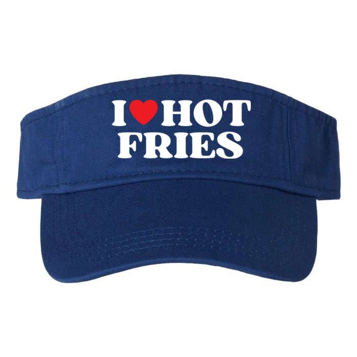 I Love Hot Fries Moms Dads Favorite National Fries Day Meaningful Gift Valucap Bio-Washed Visor